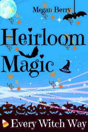 [Heirloom Magic 01] • Heirloom Magic · Every Witch Way